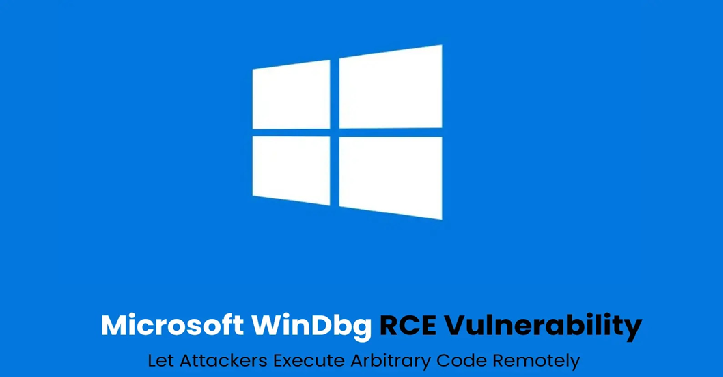 Microsoft แก้ไขช่องโหว่ Remote Code Execution ใน Microsoft WinDbg